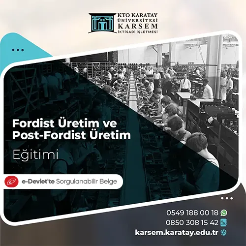 Fordist Üretim ve Post-Fordist Üretim Eğitimi Eğitim Programı